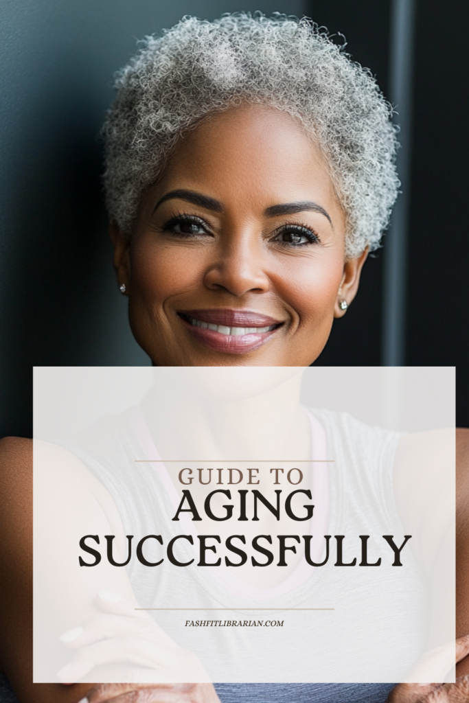 Successful Aging Made Simple: Key Practices for Thriving - FashFit ...